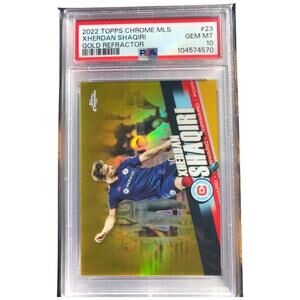 2022 Topps Chrome MLS Gold Refractor #23 Xherdan Shaqiri /50 PSA 10 GEM-MINT